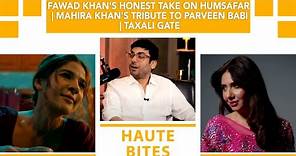 Fawad Khan's Honest Take On Humsafar | Mahira Khan's Tribute To Parveen Babi | Taxali Gate