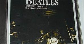 The Beatles - 'Quote' Unquote - The Sixties Interviews