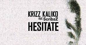 Krizz Kaliko feat. ScribzZ - Hesitate