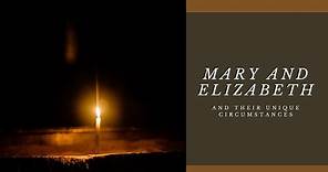 Luke 1: Something Special about Mary and Elizabeth