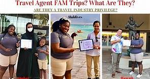 Travel Agent FAM Trips? What Are They? Are They A Travel Industry Privilege?