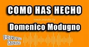 Domenico Modugno - Como Has Hecho (Versión Karaoke)