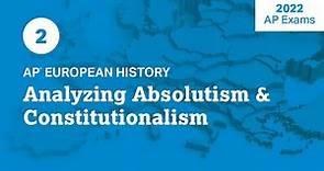 2022 Live Review 2 | AP European History | Analyzing Absolutism & Constitutionalism