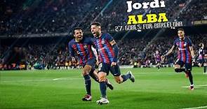 Jordi Alba All 27 Goals For Barcelona (2012-2023)