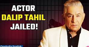 Dalip Tahil Sentenced to 2 Months of Jail in Drunk Driving Case | Oneindia News