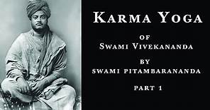 Karma Yoga of Swami Vivekananda (Part 1), by Swami Pitambarananda