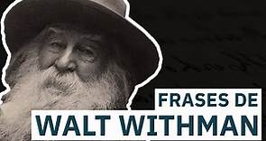 20 Frases de Walt Whitman | El padre de la poesía moderna