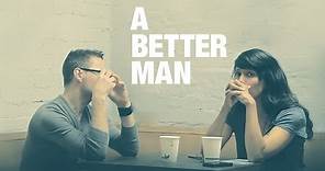 A BETTER MAN Trailer | 2017 Hot Docs