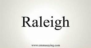 How To Pronounce Raleigh