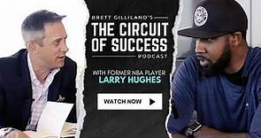 Unlocking the Secrets of Success with Larry Hughes