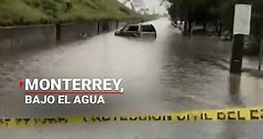 Monterrey, bajo el agua | Fuertes LLUVIAS arrastran a una menor