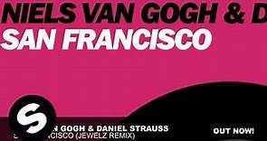 Niels van Gogh & Daniel Strauss - San Francisco (Jewelz Remix)