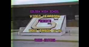 Golden High School, Video Yearbook 1985-1986 (Golden, Colorado)