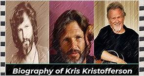 Biography of Kris Kristofferson