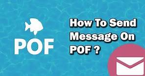 How To Send Message From POF Account || How To Send Message On POF || POF Messages