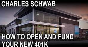 How to Open a 401k With Charles Schwab AND Begin Funding It