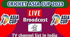 Star sports live Broadcast asia cup 2023 in India