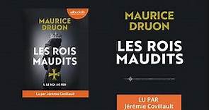« Le Roi de fer - Les Rois maudits T1 » de Maurice Druon lu par Jérémie Covillault l Livre audio