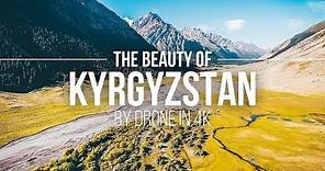 The Beauty Of Kyrgyzstan – By Drone In 4K | Kirgistan Drohnenflug | Kyrgyzstan Aerial | Reisetipps