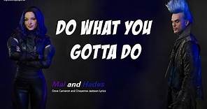 Do What You Gotta Do - Dove Cameron and Cheyenne Jackson (Lyrics) [From Disney's Descendants 3]