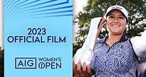 OFFICIAL FILM | LILIA VU wins the 2023 AIG Women's Open at Walton Heath 🎬