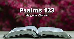 Psalms 123 - King James Version (Audio Bible)