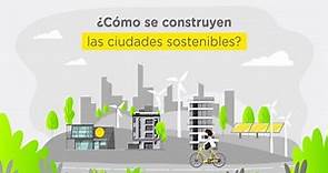 Ciudades Sostenibles del mundo: ¿Qué son?, ¿Cómo se construyen? Apréndelo aquí.
