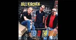Bill Kirchen & Too Much Fun - Truck Stop At The End Of The World