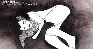 AFSHeeN - Pull Me From The Waves ft. Nisha