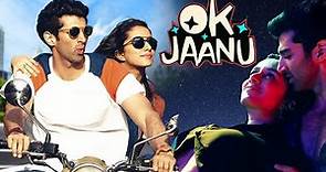 Ok Jaanu Full Movie | Aditya Roy Kapoor | Shraddha Kapoor | Naseeruddin Shah | Review & Facts HD
