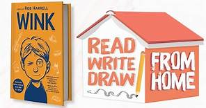 Read, Write, Draw from Home | Rob Harrell the author of Wink