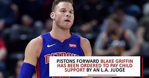 Report: Blake Griffin ordered to pay $258K monthly in child support