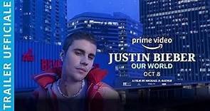 JUSTIN BIEBER: OUR WORLD | TRAILER UFFICIALE | AMAZON PRIME VIDEO