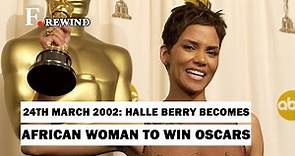 24th March 2002: Halle Berry Becomes First African-American Woman To Win Academy Awards | F. Rewind