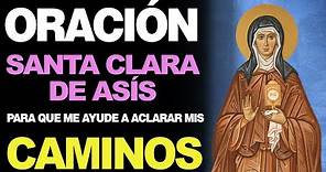 🙏 Oración poderosa a Santa Clara de Asís para abrir y aclarar caminos 🙇‍️