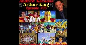 Andrew Kavadas - (Arthur King) - Episode #96