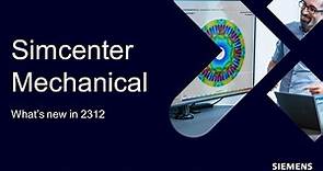 WHAT'S NEW Simcenter Mechanical Simulation 2312