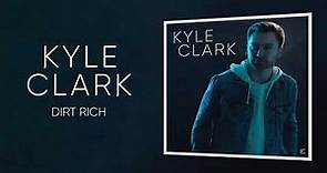 Kyle Clark - Dirt Rich (Official Audio)