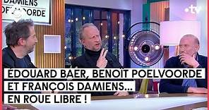 Édouard Baer, Benoît Poelvoorde et François Damiens - C à vous - 21/01/2022