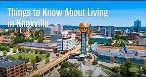 Things to Know About Living in Knoxville