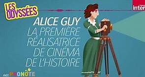 Alice Guy, la première réalisatrice de cinéma de l’histoire - Les Odyssées