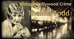The Mysterious Death of Thelma Todd – Vintage Hollywood Crime