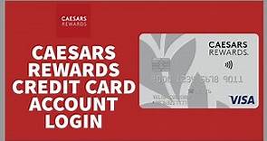 How to Login to Caesars Rewards Credit Card Account? Caesars Rewards Visa Tutorial 2022 |