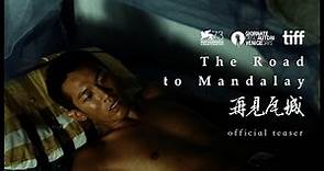 The Road to Mandalay Official Teaser