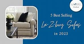 5 Best Selling La-Z-Boy Sofas in 2023