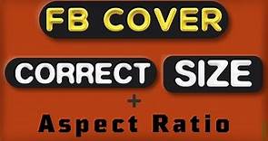 Correct Size and Aspect Ratio for Facebook Page Cover Photo