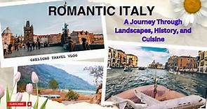 Romantic Italy: A Journey Through Landscapes, History, and Cuisine
