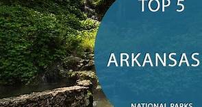Top 5 Best National Parks to Visit in Arkansas | USA - English