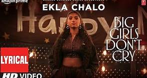 Ekla Chalo (Lyrical Video) | Kanishk Seth, Hanita Bhambri | Nitya Mehra | Big Girls Don’t Cry