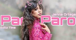 Jenna Ortega X PARO PARO || Jenna Ortega Edit